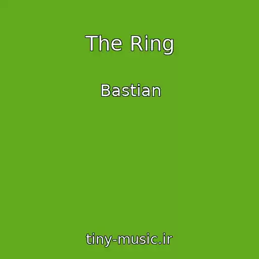 کاور آهنگ The Ring از Bastian