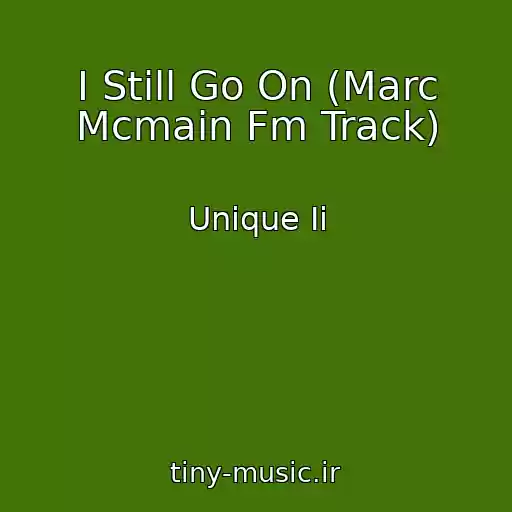کاور آهنگ I Still Go On (Marc Mcmain Fm Track) از Unique Ii