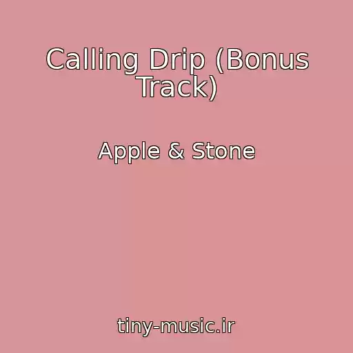 کاور آهنگ Calling Drip (Bonus Track) از Apple & Stone