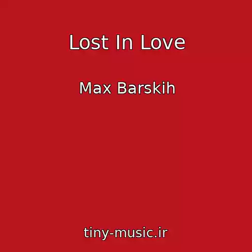 کاور آهنگ Lost In Love از Max Barskih