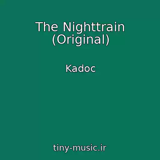 کاور آهنگ The Nighttrain (Original) از Kadoc