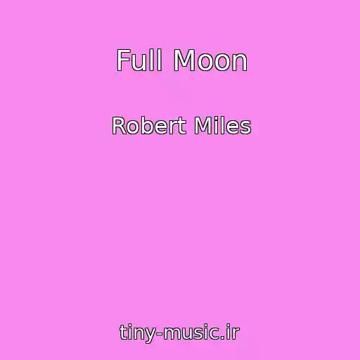 کاور آهنگ Full Moon از Robert Miles
