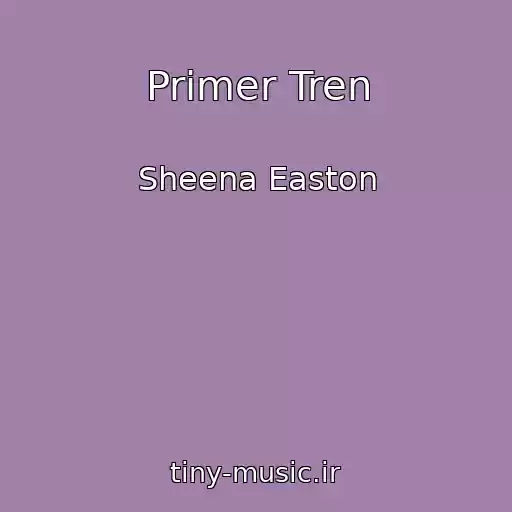کاور آهنگ Primer Tren از Sheena Easton