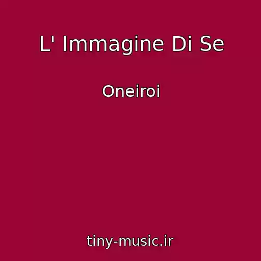 کاور آهنگ L' Immagine Di Se از Oneiroi