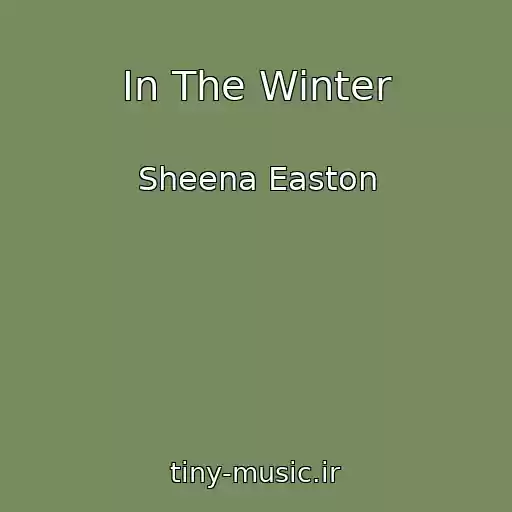 کاور آهنگ In The Winter از Sheena Easton