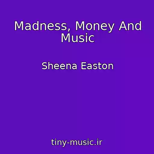 کاور آهنگ Madness, Money And Music از Sheena Easton