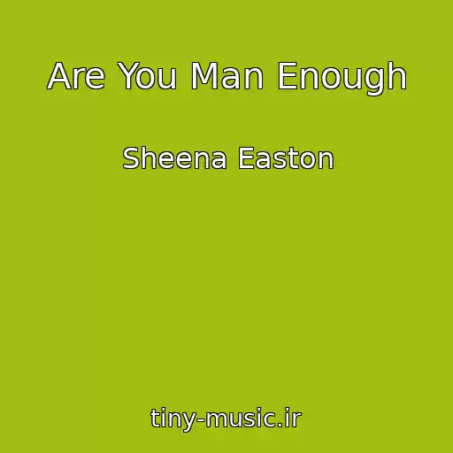 کاور آهنگ Are You Man Enough از Sheena Easton