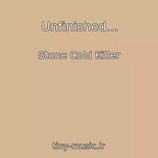 کاور آهنگ Unfinished... از Stone Cold Killer