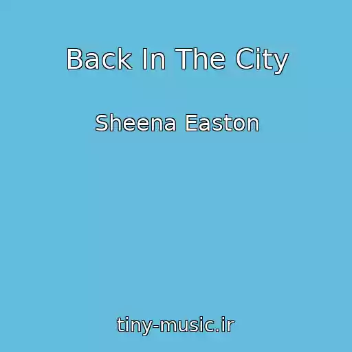 کاور آهنگ Back In The City از Sheena Easton