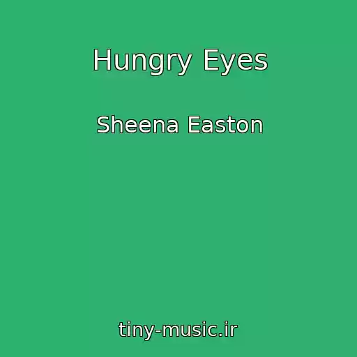 کاور آهنگ Hungry Eyes از Sheena Easton