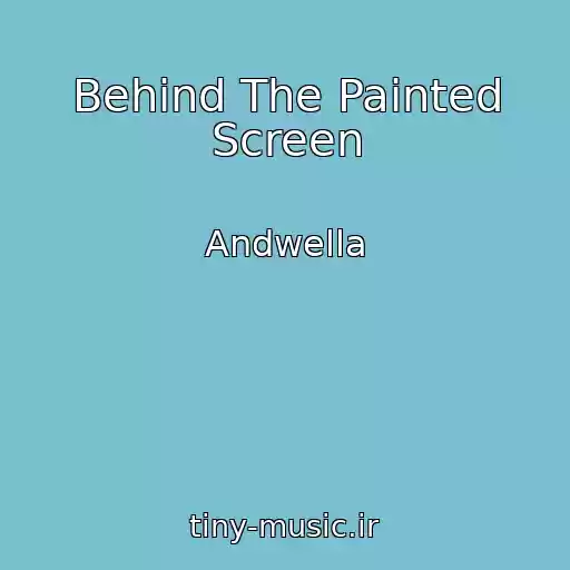کاور آهنگ Behind The Painted Screen از Andwella