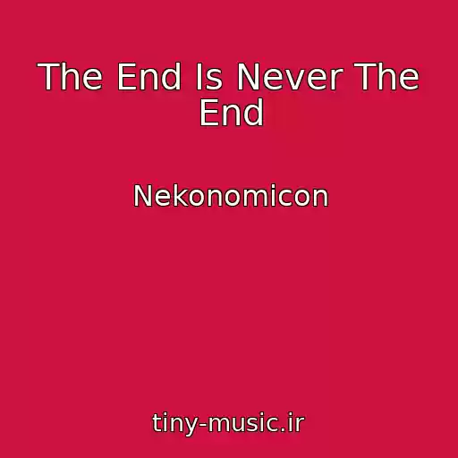 کاور آهنگ The End Is Never The End از Nekonomicon
