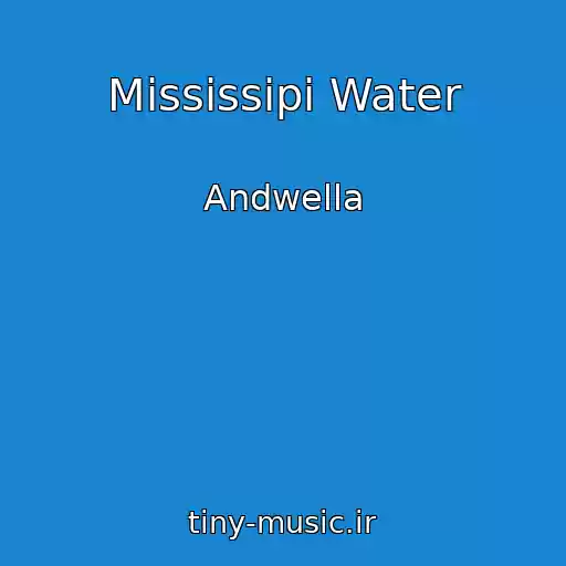 کاور آهنگ Mississipi Water از Andwella