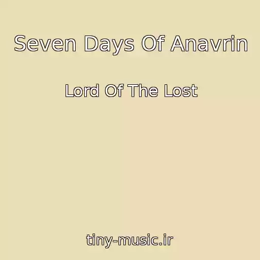 کاور آهنگ Seven Days Of Anavrin از Lord Of The Lost