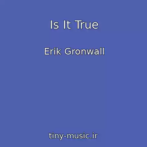 کاور آهنگ Is It True از Erik Gronwall