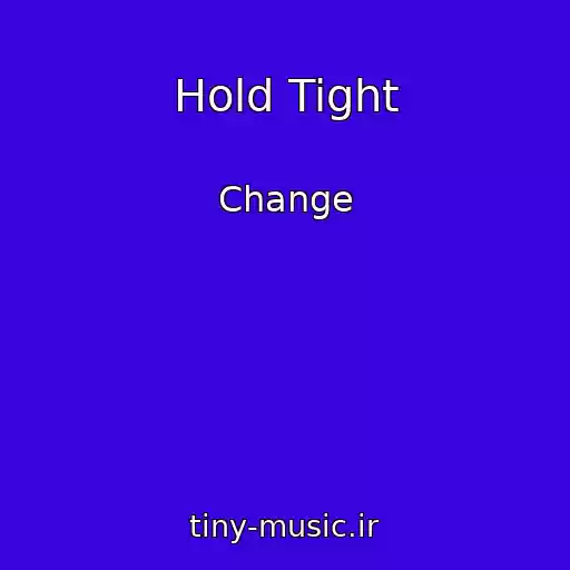 کاور آهنگ Hold Tight از Change