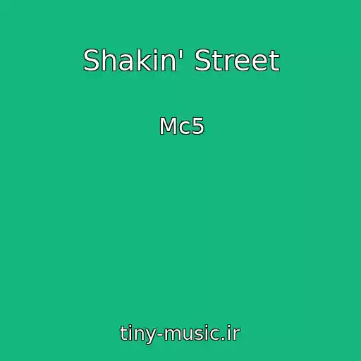 کاور آهنگ Shakin' Street از Mc5