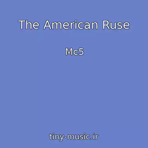 کاور آهنگ The American Ruse از Mc5