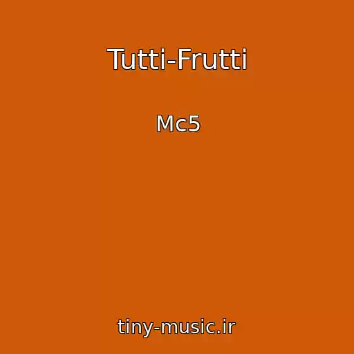کاور آهنگ Tutti-Frutti از Mc5