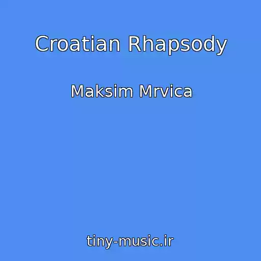 کاور آهنگ Croatian Rhapsody از Maksim Mrvica