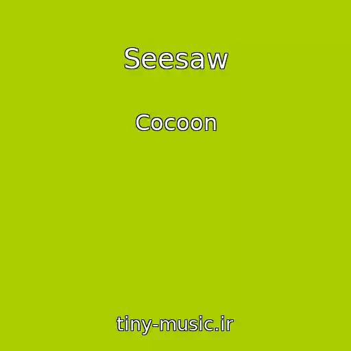 کاور آهنگ Seesaw از Cocoon