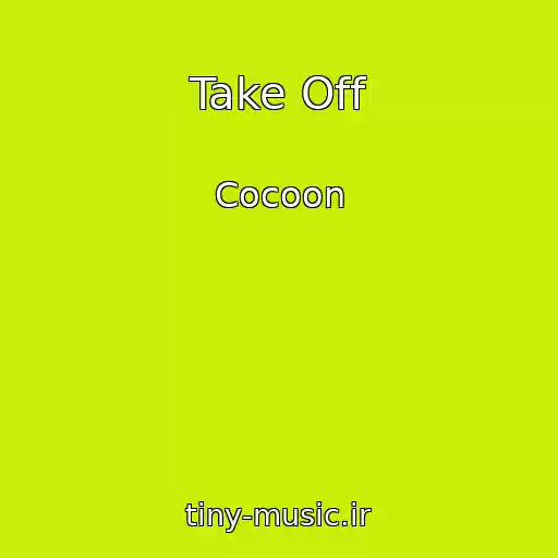 کاور آهنگ Take Off از Cocoon