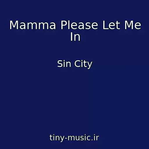 کاور آهنگ Mamma Please Let Me In از Sin City