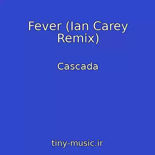 کاور آهنگ Fever (Ian Carey Remix) از Cascada