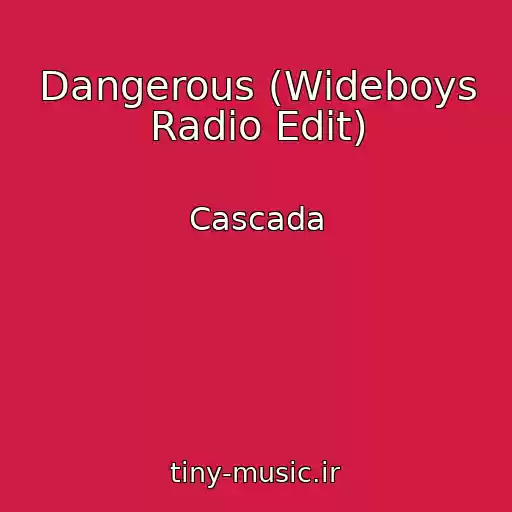 کاور آهنگ Dangerous (Wideboys Radio Edit) از Cascada