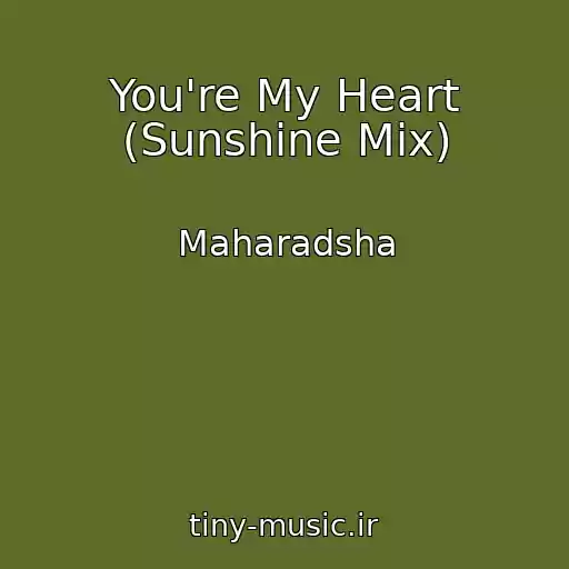کاور آهنگ You're My Heart (Sunshine Mix) از Maharadsha