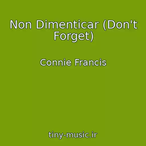 کاور آهنگ Non Dimenticar (Don't Forget) از Connie Francis