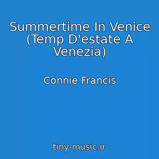 کاور آهنگ Summertime In Venice (Temp D'estate A Venezia) از Connie Francis
