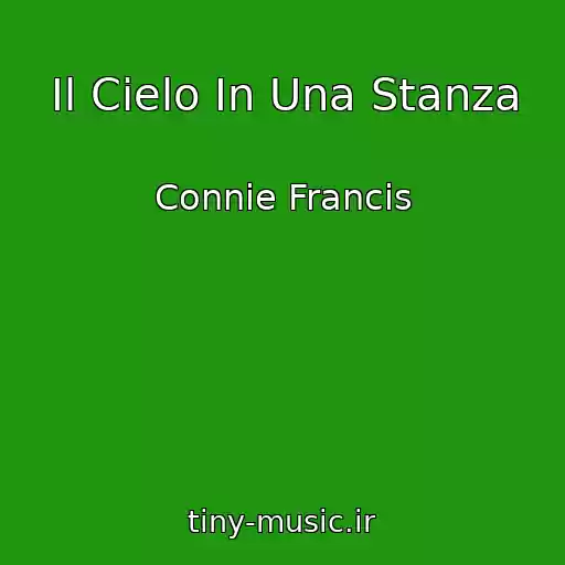 کاور آهنگ Il Cielo In Una Stanza از Connie Francis