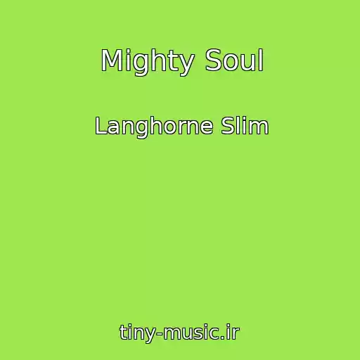 کاور آهنگ Mighty Soul از Langhorne Slim
