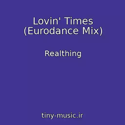 کاور آهنگ Lovin' Times (Eurodance Mix) از Realthing