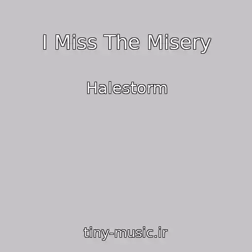 کاور آهنگ I Miss The Misery از Halestorm