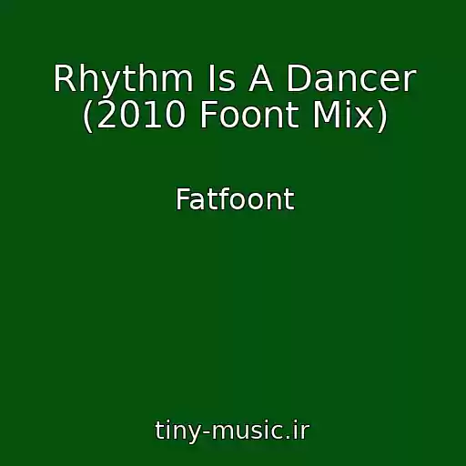 کاور آهنگ Rhythm Is A Dancer (2010 Foont Mix) از Fatfoont