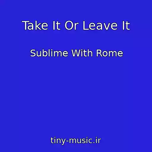 کاور آهنگ Take It Or Leave It از Sublime With Rome