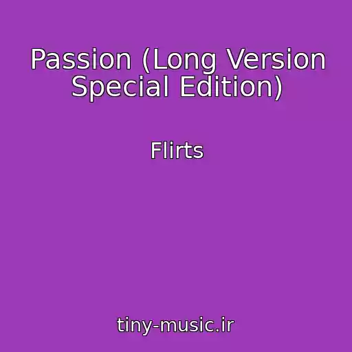 کاور آهنگ Passion (Long Version Special Edition) از Flirts