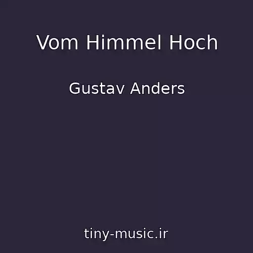 کاور آهنگ Vom Himmel Hoch از Gustav Anders