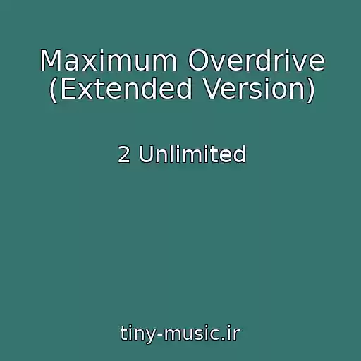 کاور آهنگ Maximum Overdrive (Extended Version) از 2 Unlimited