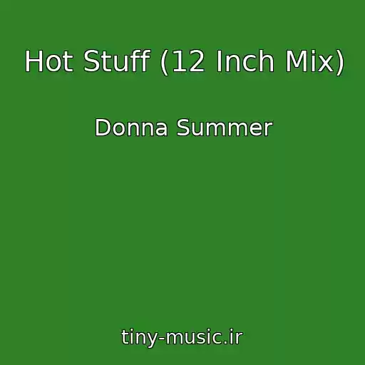 کاور آهنگ Hot Stuff (12 Inch Mix) از Donna Summer
