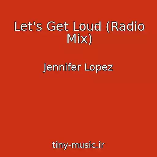 کاور آهنگ Let's Get Loud (Radio Mix) از Jennifer Lopez