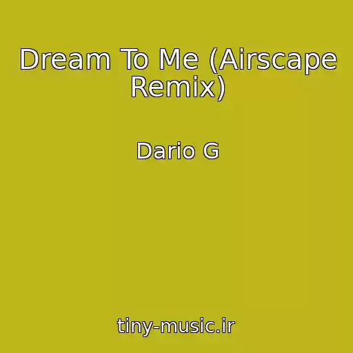 کاور آهنگ Dream To Me (Airscape Remix) از Dario G