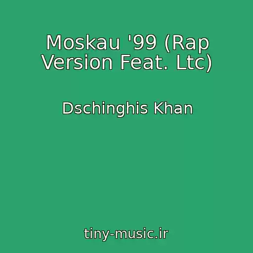 کاور آهنگ Moskau '99 (Rap Version Feat. Ltc) از Dschinghis Khan