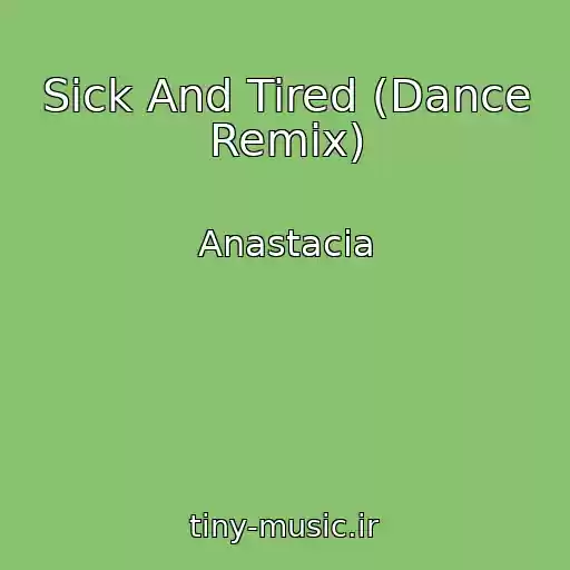 کاور آهنگ Sick And Tired (Dance Remix) از Anastacia