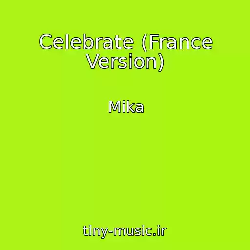 کاور آهنگ Celebrate (France Version) از Mika