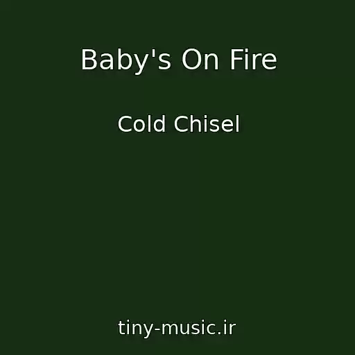 کاور آهنگ Baby's On Fire از Cold Chisel