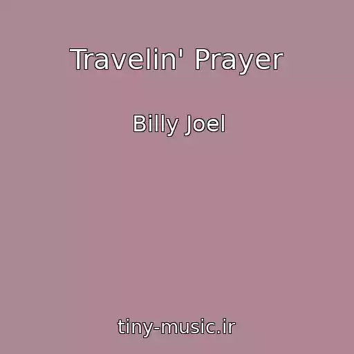 کاور آهنگ Travelin' Prayer از Billy Joel
