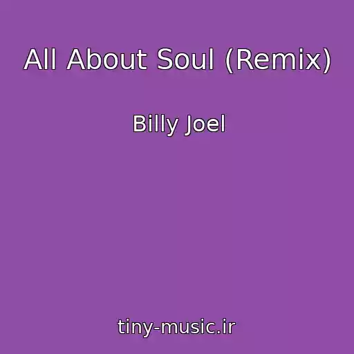 کاور آهنگ All About Soul (Remix) از Billy Joel